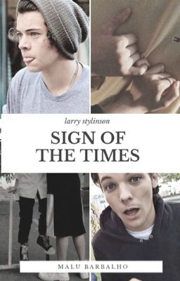 Sign of the times - Larry Stylinson [FINALIZADA]