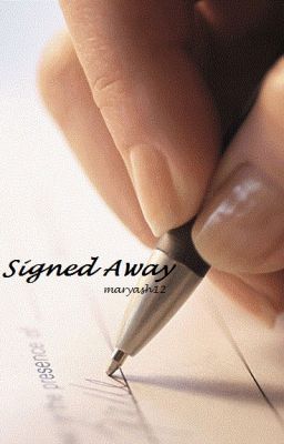 Signed Away (SOON TO BE PUBLISHED ON AMAZON)