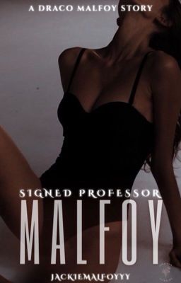 Signed Professor Malfoy