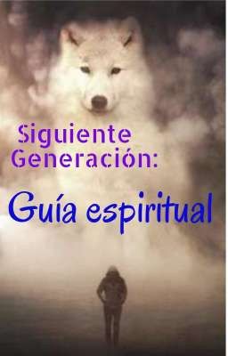 Siguiente generación: Guía espiritual