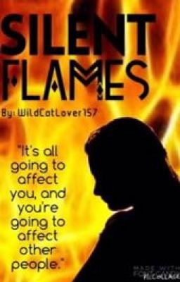 Silent Flames {#Wattys2015 #JustWriteIt #FreshStart}