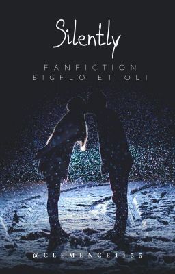 Silently (Fanfiction Bigflo et Oli)