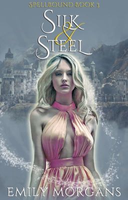 Silk & Steel (Spellbound #3)