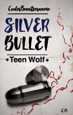 Silver Bullet [Teen Wolf FF]