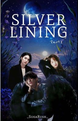 Silver Lining Part 2  (M.Yg - K.Th)