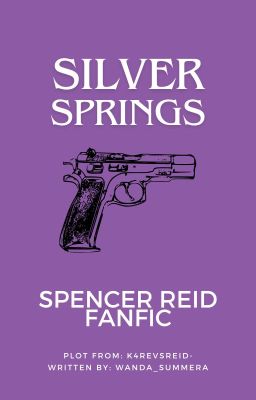 Silver Springs [Spencer Reid X FEM OC]