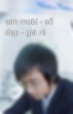 sim mobi - số đẹp - giá rẻ