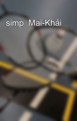 simp  Mai-Khải