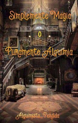 Simplemente Magia O Puramente Alquimia