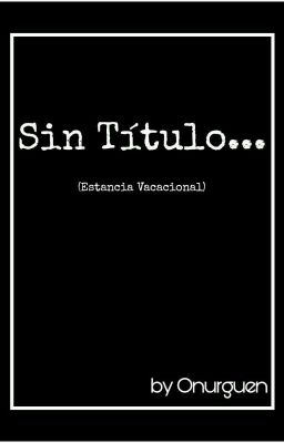 Sin Título... (Estancia Vacacional)