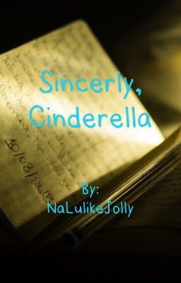 Sincerely, Cinderella