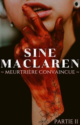 Sine MacLaren, meutrière convaincue - Partie 2