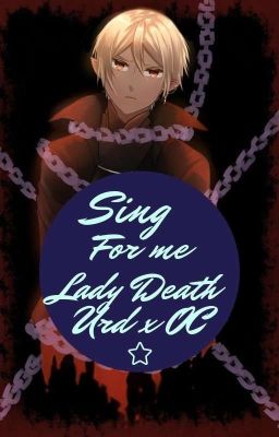 Sing For Me Lady Death! [Urd X OC]