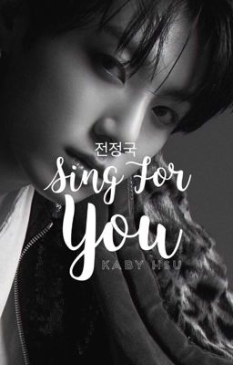 Sing For You | {J.JK}