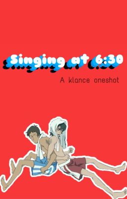 Singing at 6:30 ~ Klance.