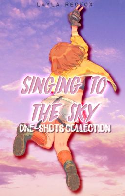 Singing to the sky [BNH//One-shots]