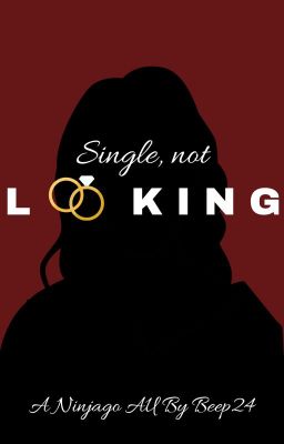 Single, Not Looking | Ninjago 