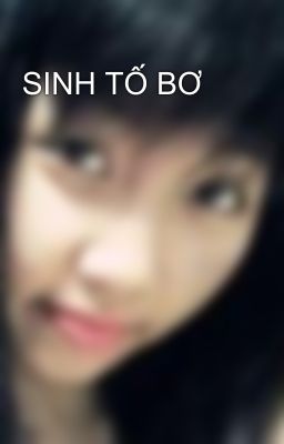 SINH TỐ BƠ