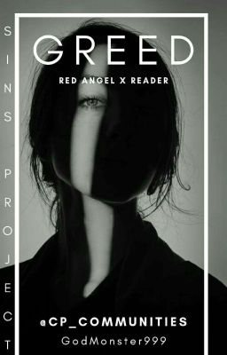 SINS: Greed (Red angel X Reader)