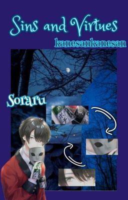 SINS & VIRTUES|| SORARU