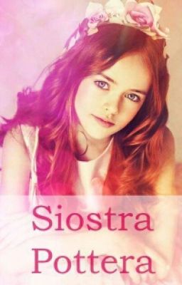 Siostra Pottera |WOLNO PISANE|