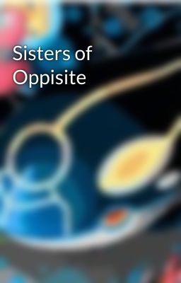 Sisters of Oppisite