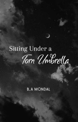 Sitting Under a Torn Umbrella