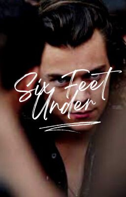 Six Feet Under [Larry Stylinson]