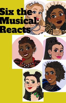 Six the Musical: Reacts