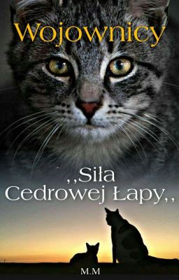 ,,Siła Cedrowej Łapy,, //Nowelka//