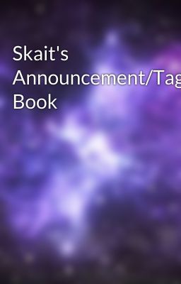 Skait's Announcement/Tags Book