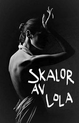 Skalor av Lola