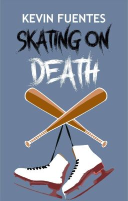  Skating On Death [ Editando ] #PREMIOSROOKIES