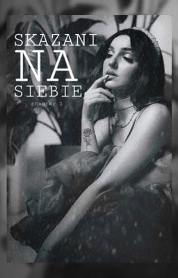 Skazani Na Siebie | chapter 1 |