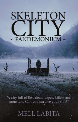 Skeleton City: Pandemonium (Hiatus || Will Be Revised)