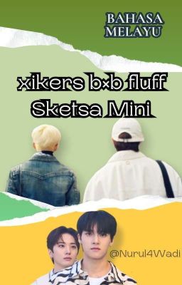 [✓] Sketsa Mini xikers (bab pendek)