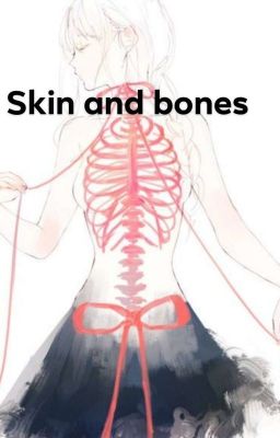 skin and bones