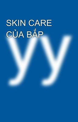 SKIN CARE CỦA BẮP