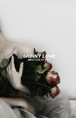 Skinny Love