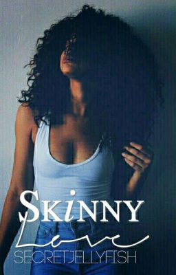 Skinny Love