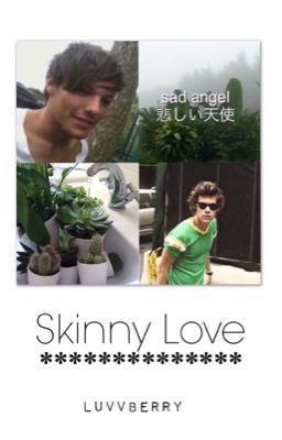 Skinny love/ Larry Stylinson