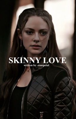 SKINNY LOVE ( teen wolf )