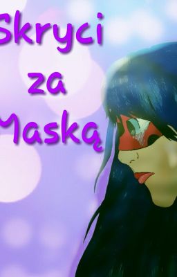 Skryci za Maską - Miraculum Fanfic