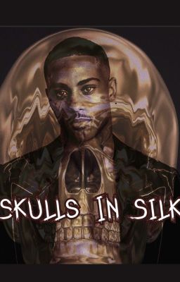 Skulls In Silk