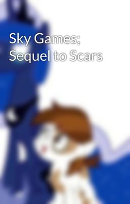 Sky Games; Sequel to Scars