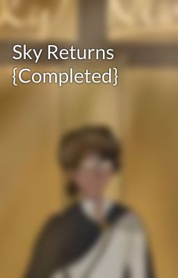 Sky Returns {Completed}