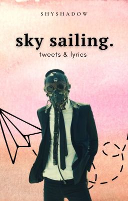 Sky Sailing Tweets & Lyrics