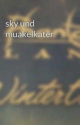 sky und muakelkater 