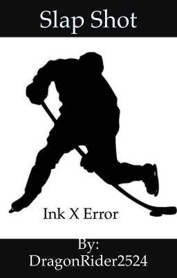 Slap Shot {Hockey Player!Error x Fan!Ink}