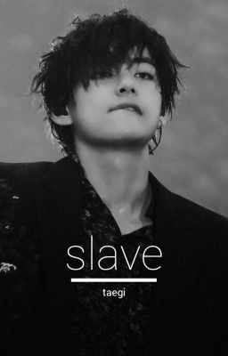 Slave | Taegi